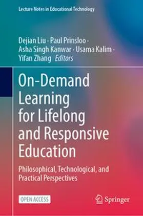 Liu / Prinsloo / Kanwar |  On-Demand Learning for Lifelong and Responsive Education | Buch |  Sack Fachmedien