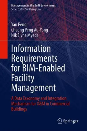 Peng / Au-Yong / Myeda |  Information Requirements for BIM-Enabled Facility Management | Buch |  Sack Fachmedien