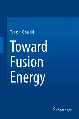 Okazaki |  Toward Fusion Energy | Buch |  Sack Fachmedien