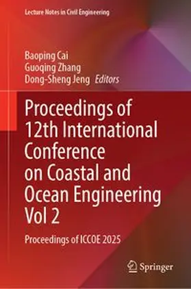 Cai / Zhang / Jeng |  Proceedings of 12th International Conference on Coastal and Ocean Engineering Vol 2 | Buch |  Sack Fachmedien