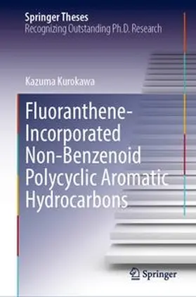 Kurokawa |  Fluoranthene-Incorporated Non-Benzenoid Polycyclic Aromatic Hydrocarbons | Buch |  Sack Fachmedien