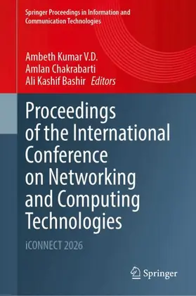 V.D. / Chakrabarti / Bashir |  Proceedings of the International Conference on Networking and Computing Technologies | Buch |  Sack Fachmedien