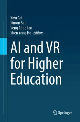 Cai / See / Tan |  AI and VR for Higher Education | Buch |  Sack Fachmedien