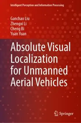 Liu / Li / Bi |  Absolute Visual Localization for Unmanned Aerial Vehicles | Buch |  Sack Fachmedien