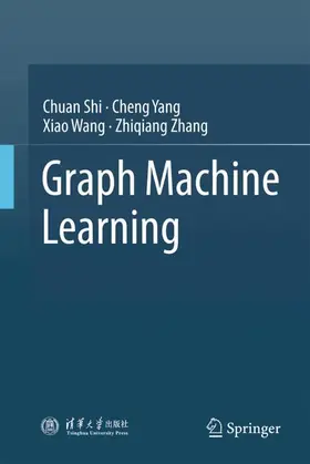 Shi / Yang / Wang |  Graph Machine Learning | Buch |  Sack Fachmedien