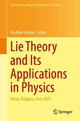 Dobrev |  Lie Theory and Its Applications in Physics | Buch |  Sack Fachmedien