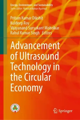 Dikshit / Roy / Moholkar |  Advancement of Ultrasound Technology in the Circular Economy | Buch |  Sack Fachmedien