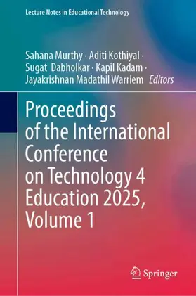 Murthy / Kothiyal / Dabholkar |  Proceedings of the International Conference on Technology 4 Education 2025, Volume 1 | Buch |  Sack Fachmedien