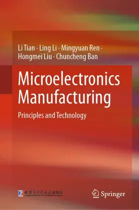 Tian / Li / Ren |  Microelectronics Manufacturing | Buch |  Sack Fachmedien