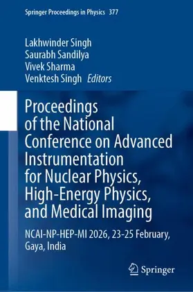 Singh / Sandilya / Sharma |  Proceedings of the National Conference on Advanced Instrumentation for Nuclear Physics, High-Energy Physics, and Medical Imaging | Buch |  Sack Fachmedien