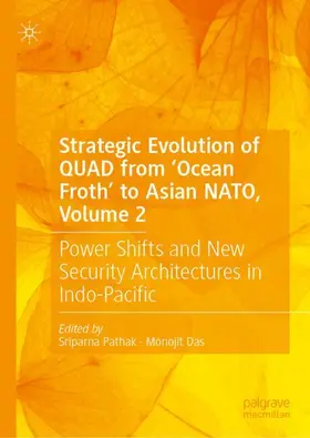 Pathak / Das |  Strategic Evolution of QUAD from ‘Ocean Froth’ to Asian NATO, Volume 2 | Buch |  Sack Fachmedien