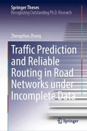 Zhang |  Traffic Prediction and Reliable Routing in Road Networks under Incomplete Data | Buch |  Sack Fachmedien
