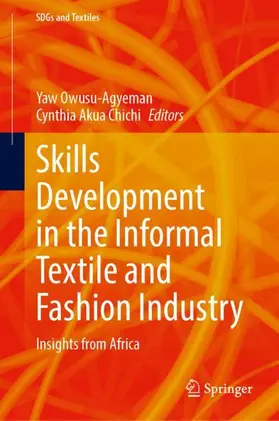 Owusu-Agyeman / Chichi |  Skills Development in the Informal Textile and Fashion Industry | Buch |  Sack Fachmedien