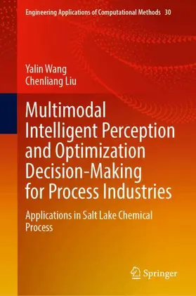 Wang / Liu |  Multimodal Intelligent Perception and Optimization Decision-Making for Process Industries | Buch |  Sack Fachmedien
