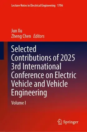Xu / Chen |  Selected Contributions of 2025 3rd International Conference on Electric Vehicle and Vehicle Engineering | Buch |  Sack Fachmedien