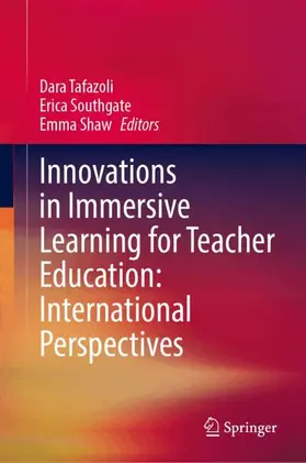 Tafazoli / Southgate / Shaw |  Innovations in Immersive Learning for Teacher Education: International Perspectives | Buch |  Sack Fachmedien