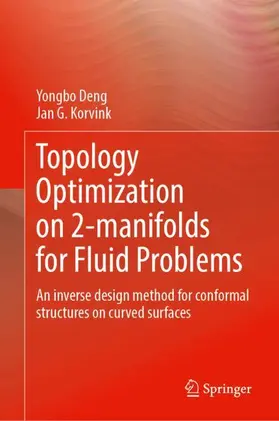 Deng / Korvink |  Topology Optimization on 2-manifolds for Fluid Problems | Buch |  Sack Fachmedien