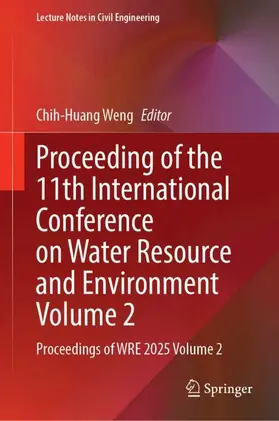 Weng |  Proceeding of the 11th International Conference on Water Resource and Environment Volume 2 | Buch |  Sack Fachmedien