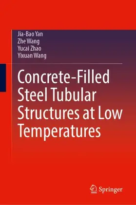 Yan / Wang / Zhao |  Concrete-Filled Steel Tubular Structures at Low Temperatures | Buch |  Sack Fachmedien