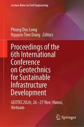 Duc Long / Tien Dung |  Proceedings of the 6th International Conference on Geotechnics for Sustainable Infrastructure Development | Buch |  Sack Fachmedien