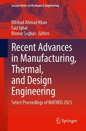 Khan / Iqbal / Sagbas |  Recent Advances in Manufacturing, Thermal, and Design Engineering | Buch |  Sack Fachmedien
