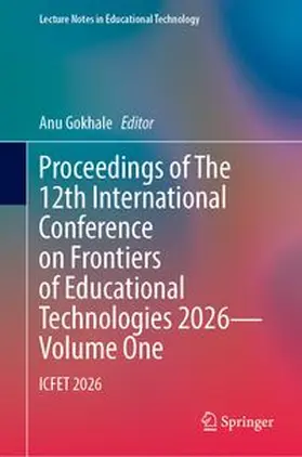 Gokhale |  Proceedings of The 12th International Conference on Frontiers of Educational Technologies 2026—Volume One | Buch |  Sack Fachmedien