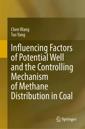 Wang / Yang |  Influencing Factors of Potential Well and the Controlling Mechanism of Methane Distribution in Coal | Buch |  Sack Fachmedien