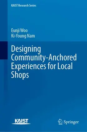 Woo / Nam |  Designing Community-Anchored Experiences for Local Shops | Buch |  Sack Fachmedien