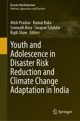 Prashar / Raka / Bera |  Youth and Adolescence in Disaster Risk Reduction and Climate Change Adaptation in India | Buch |  Sack Fachmedien