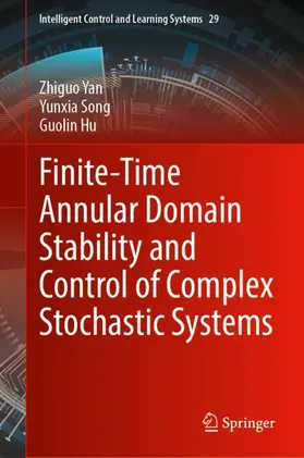 Yan / Song / Hu |  Finite-Time Annular Domain Stability and Control of Complex Stochastic Systems | Buch |  Sack Fachmedien