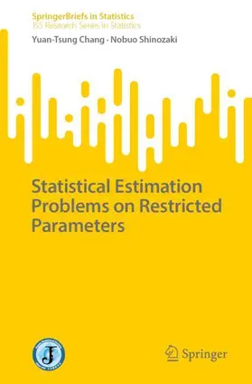 Chang / Shinozaki |  Statistical Estimation Problems on Restricted Parameters | Buch |  Sack Fachmedien