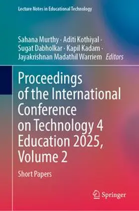 Murthy / Kothiyal / Dabholkar |  Proceedings of the International Conference on Technology 4 Education 2025, Volume 2 | Buch |  Sack Fachmedien