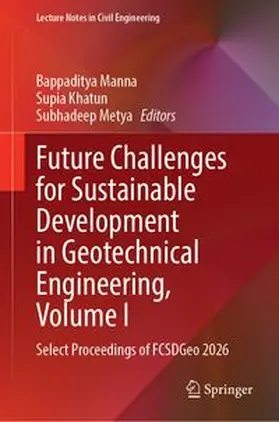 Manna / Khatun / Metya |  Future Challenges for Sustainable Development in Geotechnical Engineering, Volume I | Buch |  Sack Fachmedien