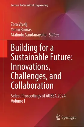 Vrcelj / Bouras / Sandanayake |  Building for a Sustainable Future: Innovations, Challenges, and Collaboration | Buch |  Sack Fachmedien
