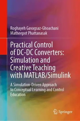 Gavagsaz-Ghoachani / Phattanasak |  Practical Control of DC-DC Converters: Simulation and Creative Teaching with MATLAB/Simulink | Buch |  Sack Fachmedien