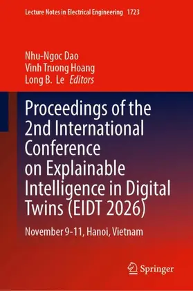 Dao / Truong Hoang / Le |  Proceedings of the 2nd International Conference on Explainable Intelligence in Digital Twins (EIDT 2026) | Buch |  Sack Fachmedien