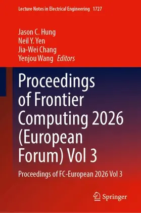 Hung / Yen / Chang |  Proceedings of Frontier Computing 2026 (European Forum) Vol 3 | Buch |  Sack Fachmedien