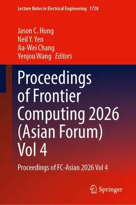 Hung / Yen / Chang |  Proceedings of Frontier Computing 2026 (Asian Forum) Vol 4 | Buch |  Sack Fachmedien