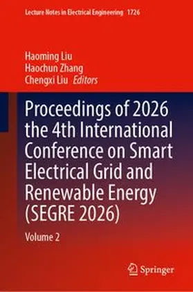 Liu / Zhang |  Proceedings of 2026 the 4th International Conference on Smart Electrical Grid and Renewable Energy (SEGRE 2026) | Buch |  Sack Fachmedien