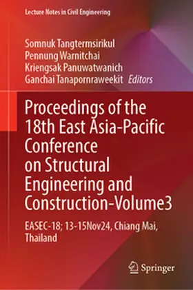 Tangtermsirikul / Warnitchai / Panuwatwanich |  Proceedings of the 18th East Asia-Pacific Conference on Structural Engineering and Construction, Volume 3 | eBook | Sack Fachmedien