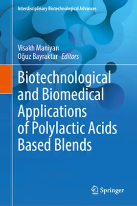 Maniyan / Bayraktar |  Biotechnological and Biomedical Applications of Polylactic Acids Based Blends | eBook | Sack Fachmedien