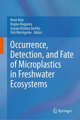 Bala / Nogueira / Darbha |  Occurrence, Detection, and Fate of Microplastics in Freshwater Ecosystems | Buch |  Sack Fachmedien