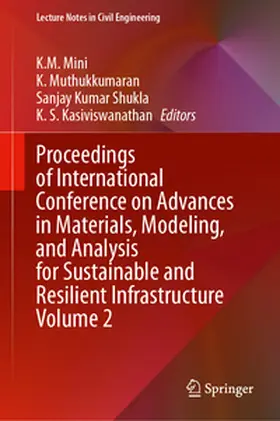 Mini / Muthukkumaran / Shukla |  Proceedings of International Conference on Advances in Materials, Modeling, and Analysis for Sustainable and Resilient Infrastructure Volume 2 | eBook | Sack Fachmedien