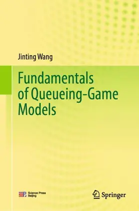 Wang |  Fundamentals of Queueing-Game Models | Buch |  Sack Fachmedien