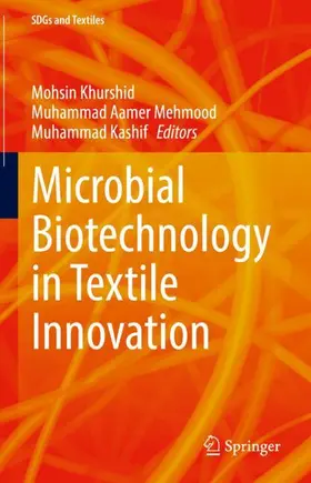 Khurshid / Mehmood / Kashif |  Microbial Biotechnology in Textile Innovation | Buch |  Sack Fachmedien