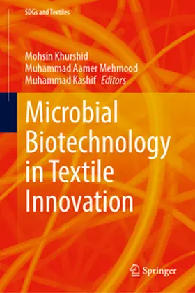 Khurshid / Mehmood / Kashif |  Microbial Biotechnology in Textile Innovation | eBook | Sack Fachmedien