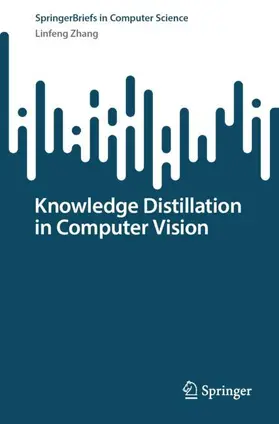 Zhang |  Knowledge Distillation in Computer Vision | Buch |  Sack Fachmedien