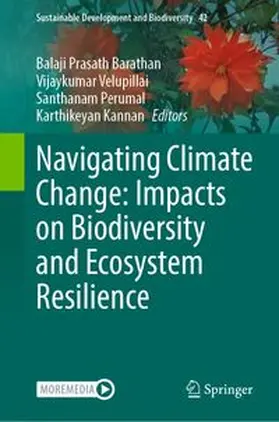 Barathan / Velupillai / Perumal |  Navigating Climate Change: Impacts on Biodiversity and Ecosystem Resilience | eBook | Sack Fachmedien