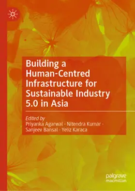 Agarwal / Kumar / Bansal |  Building a Human-Centred Infrastructure for Sustainable Industry 5.0 in Asia | eBook | Sack Fachmedien