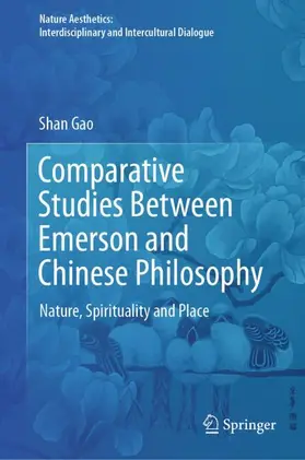 Gao |  Comparative Studies Between Emerson and Chinese Philosophy | Buch |  Sack Fachmedien